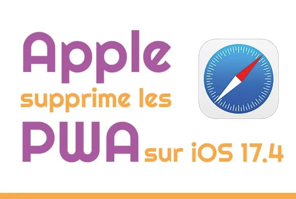 Apple et les Progressive Web Apps : retrait de la fonction web app de Safari