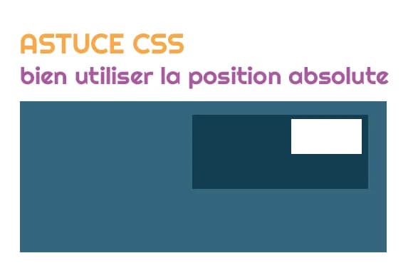 Pourquoi utiliser la position absolute ?