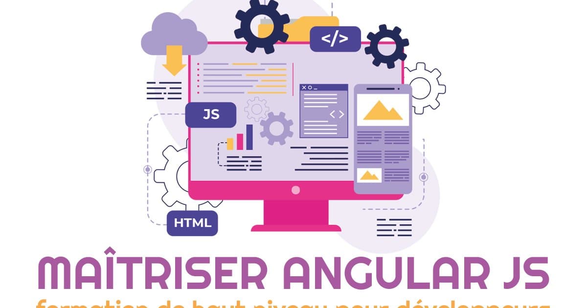 Les atouts d’Angular JS pour accélérer vos développements