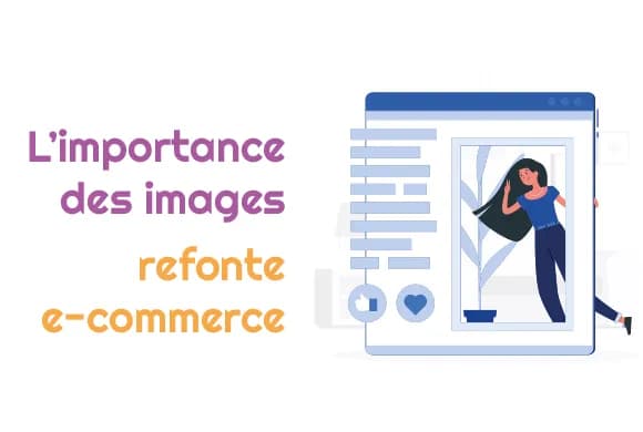 L'impact des images pour la réussite d'une refonte e-commerce