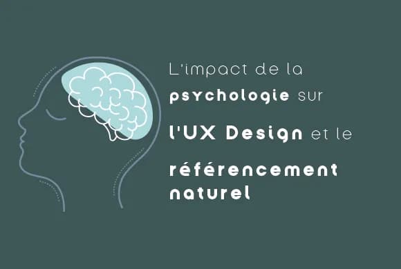 L’impact de la psychologie sur l'UX Design et le référencement naturel