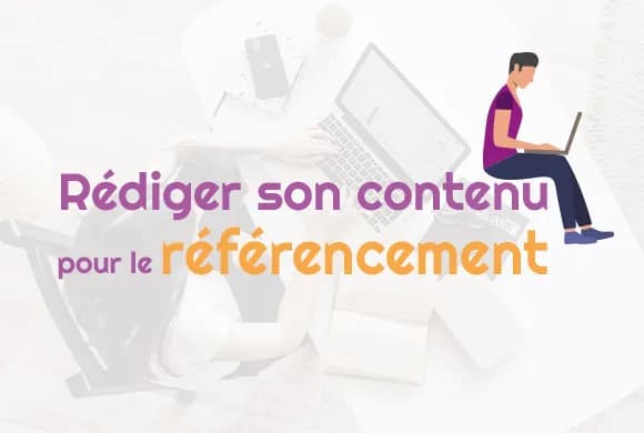 Comment créer du contenu web pour le référencement SEO