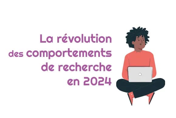 La révolution des comportements de recherche en 2024