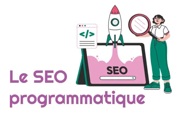 Le SEO programatique : une technique pour booster votre référencement